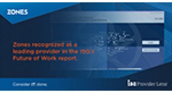 Zones Earns Recognition in 2022 ISG Provider Lens™ Report on the Future of Work Services and Solutions 2022 in the US and US Public Sector.