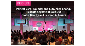 Perfect Corp.’s 6th Annual Global Beauty and Fashion AI Forum Unveils Groundbreaking Beautiful AI Innovations and Highlights the Top Technology Trends Influencing Brands and Retailers